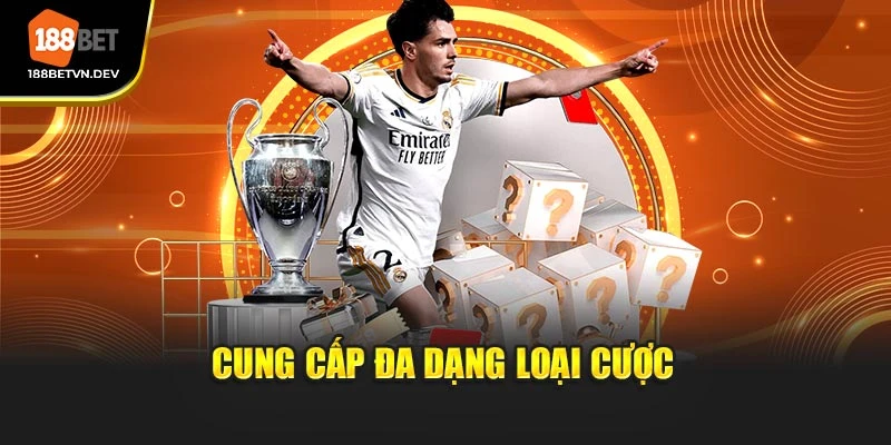 Cung cấp đa dạng loại cược