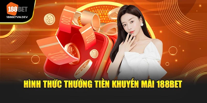 Hình thức thưởng tiền khuyến mãi 188BET
