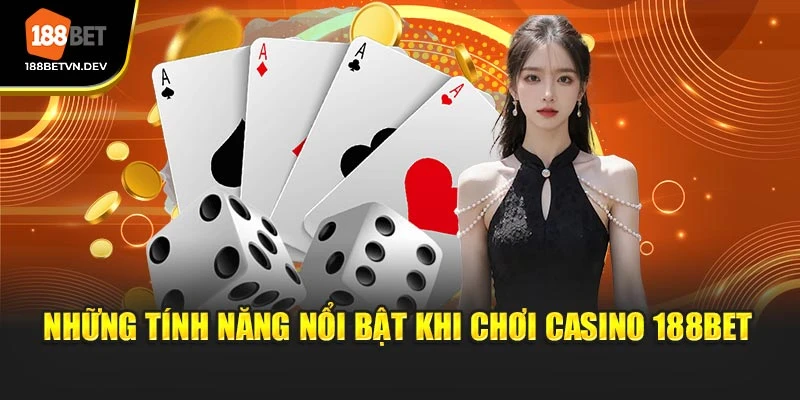 Những tính năng nổi bật khi chơi casino 188BET