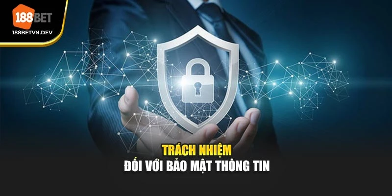 Trách nhiệm thành đối với bảo mật thông tin